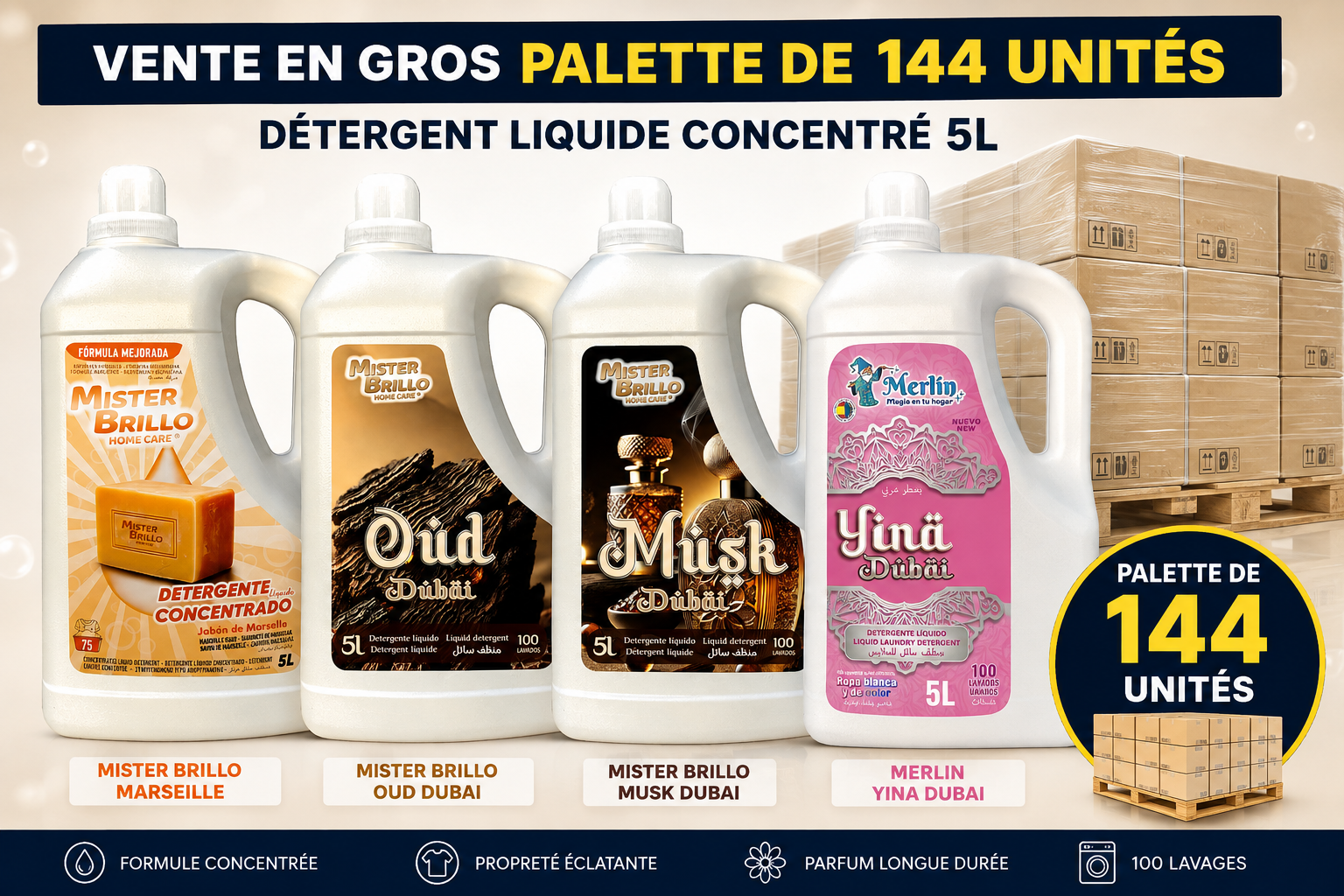 Palette de 144 unités de détergent concentré 5L Mister Brillo Marseille, Oud Dubai, Musk Dubai et Merlin Yina Dubai